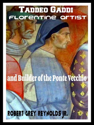 cover image of Taddeo Gaddi Florentine Artist and Builder of the Ponte Vecchio